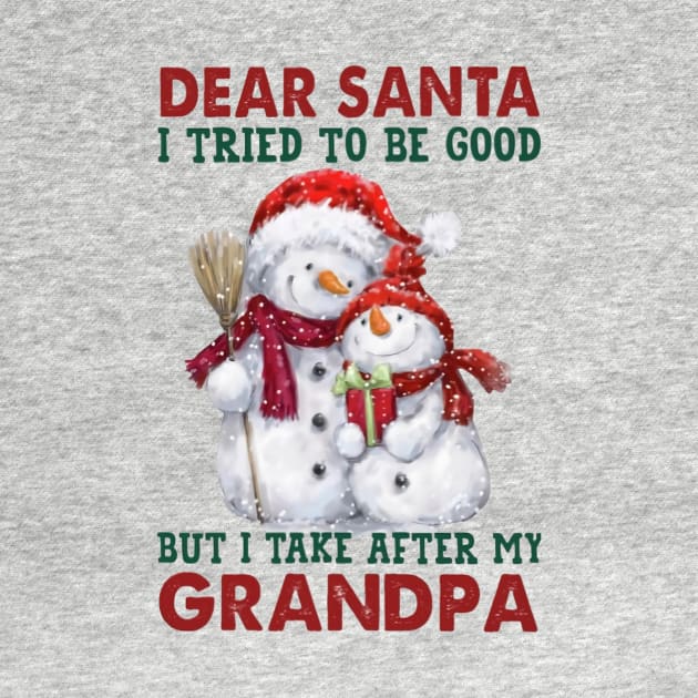Dear Santa I Tried To Be Good But I Take After My Grandpa by Distefano